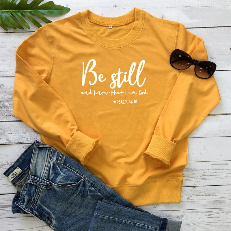 Be Still and Know That i am god Pslam 46:10 Sweatshirt