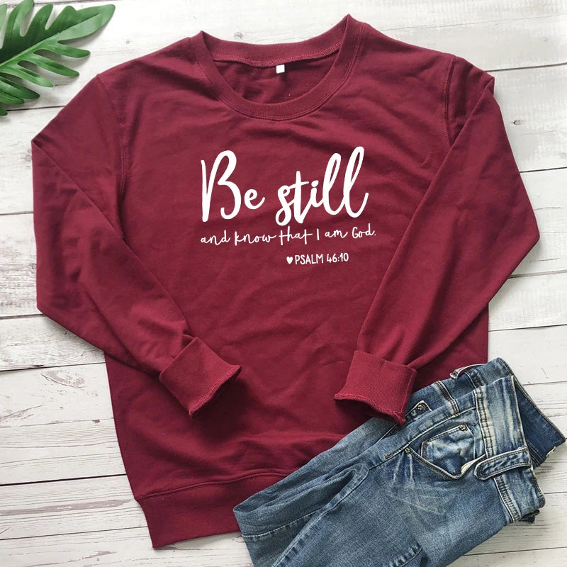 Be Still and Know That i am god Pslam 46:10 Sweatshirt
