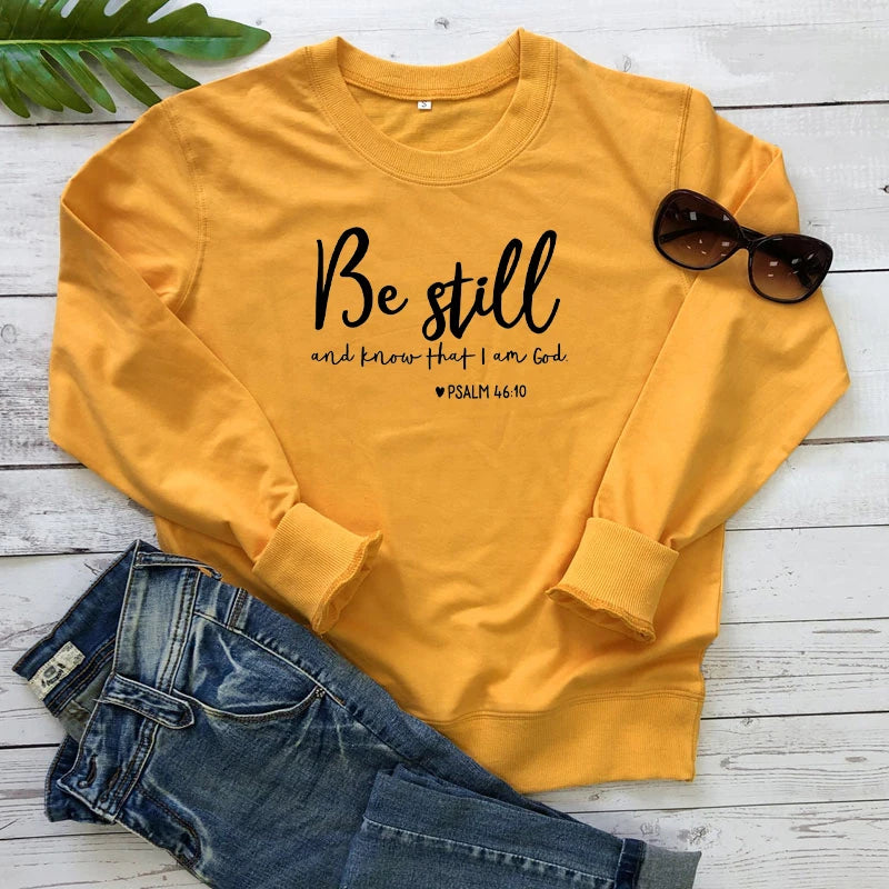 Be Still and Know That i am god Pslam 46:10 Sweatshirt