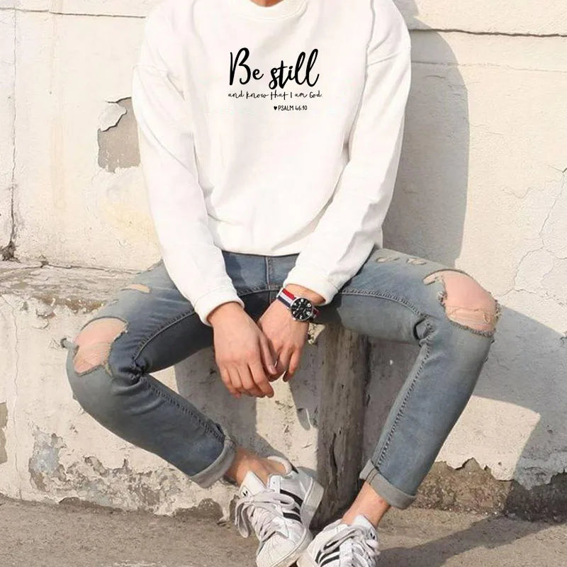 Be Still and Know That i am god Pslam 46:10 Sweatshirt