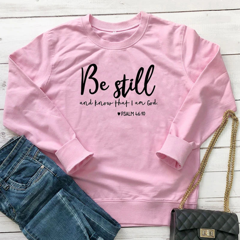 Be Still and Know That i am god Pslam 46:10 Sweatshirt
