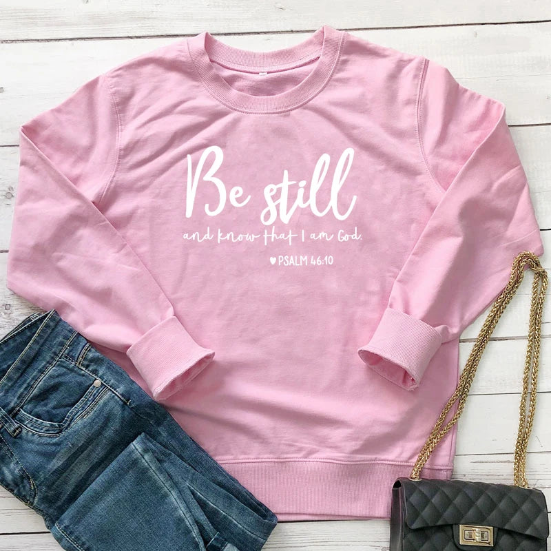 Be Still and Know That i am god Pslam 46:10 Sweatshirt